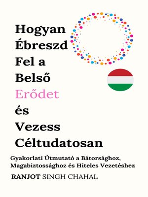 cover image of Hogyan Ébreszd Fel a Belső Erődet és Vezess Céltudatosan